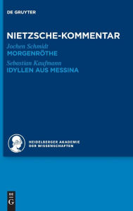 Kommentar zu Nietzsches MorgenrÃ¶the, Idyllen aus Messina Jochen Schmidt Author
