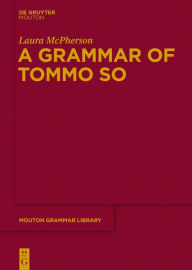 A Grammar of Tommo So Laura McPherson Author