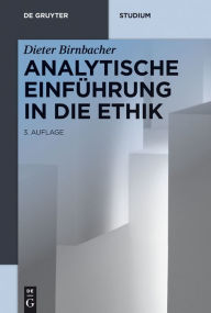 Analytische Einführung in die Ethik Dieter Birnbacher Author