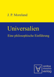 Universalien: Eine philosophische Einführung. Übersetzt von Sebastian Muders James Moreland Author