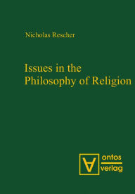 Issues in the Philosophy of Religion Nicholas Rescher Author