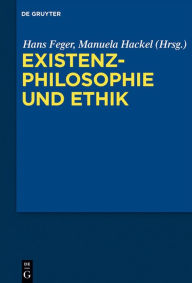 Existenzphilosophie und Ethik Hans Feger Editor