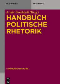 Handbuch Politische Rhetorik Armin Burkhardt Editor