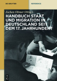 Handbuch Staat und Migration in Deutschland seit dem 17. Jahrhundert Jochen Oltmer Editor