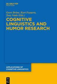 Cognitive Linguistics and Humor Research Geert BrÃ´ne Editor