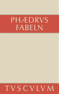 Fabeln: Lateinisch-deutsch Phaedrus Author