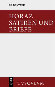 Satiren und Briefe: Lateinisch - deutsch Quintus Horaz Author