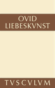 Liebeskunst / Ars amatoria: Lateinisch - deutsch Ovid Author