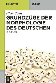 Grundzüge der Morphologie des Deutschen Hilke Elsen Author