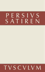 Satiren: Lateinisch - deutsch Persius Author