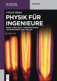 Mechanik, Thermodynamik, Schwingungen und Wellen Ulrich Hahn Author