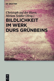 Bildlichkeit im Werk Durs Grünbeins (German Edition)