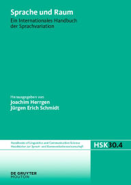 Deutsch: Sprache und Raum - Ein internationales Handbuch der Sprachvariation Joachim Herrgen Editor