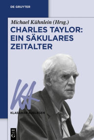Charles Taylor: Ein säkulares Zeitalter Michael Kühnlein Editor