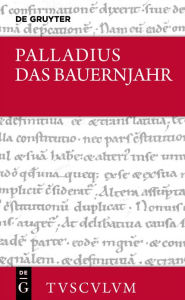 Das Bauernjahr: Lateinisch - deutsch Palladius Author