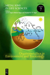 Organometallics in Environment and Toxicology Astrid Sigel Editor