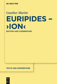 Euripides, Ion: Edition and Commentary Gunther Martin Author