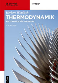 Thermodynamik: Ein Lehrbuch fÃ¼r Ingenieure Herbert Windisch Author