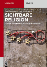 Sichtbare Religion: Eine Einführung in die Religionswissenschaft Natalie Fritz Author