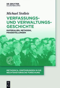 Verfassungs- und Verwaltungsgeschichte: Materialien, Methodik, Fragestellungen: 4 (Methodica)