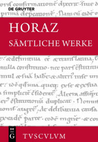 Sämtliche Werke: Lateinisch - deutsch Horaz Author