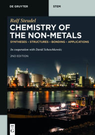 Chemistry of the Non-Metals: Syntheses - Structures - Bonding - Applications (De Gruyter STEM)