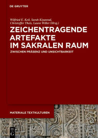 Zeichentragende Artefakte im sakralen Raum: Zwischen Präsenz und UnSichtbarkeit (Materiale Textkulturen, 20, Band 20)