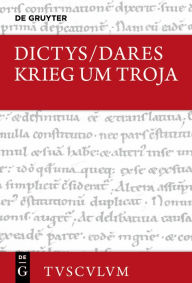 Krieg um Troja: Lateinisch - deutsch Dictys Author