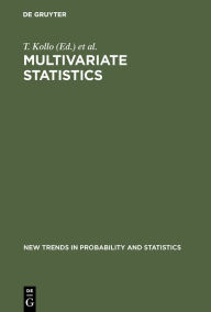 Multivariate Statistics: Proceedings of the 6th Tartu Conference, Tartu, Estonia, 19-22 August 1999 T. Kollo Editor