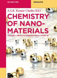 Chemistry of Nanomaterials / Metallic Nanomaterials (Part B)