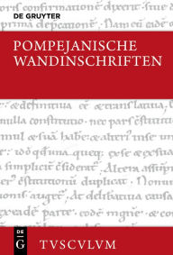 Pompejanische Wandinschriften: Lateinisch - deutsch (Sammlung Tusculum)