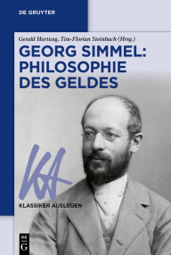 Georg Simmel: Philosophie des Geldes Gerald Hartung Editor
