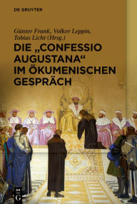 Die Confessio Augustana im kumenischen Gespr ch G nter Frank Editor