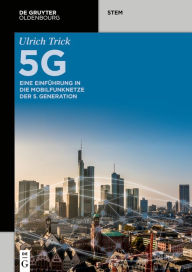 5G: Eine Einführung in die Mobilfunknetze der 5. Generation Ulrich Trick Author