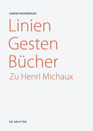 Linien - Gesten - B�cher: Zu Henri Michaux Sabine Mainberger Author