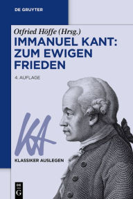 Immanuel Kant: Zum ewigen Frieden Otfried HÃ¶ffe Editor