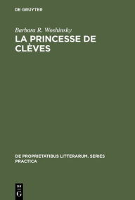 La princesse de Clèves: The Tension of Elegance Barbara R. Woshinsky Author