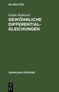 Gewöhnliche Differentialgleichungen Guido Hoheisel Author