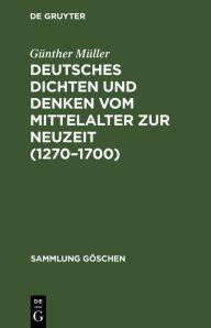 Deutsches Dichten und Denken vom Mittelalter zur Neuzeit (1270-1700): 1086 (Sammlung Göschen)