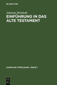 EinfÃ¼hrung in das Alte Testament: Geschichte, Literatur und Religion Israels Johannes Meinhold Author
