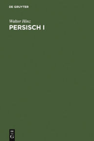 Persisch I: Leitfaden der Umgangssprache Walther Hinz Author