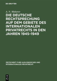 Die deutsche Rechtsprechung auf dem Gebiete des internationalen Privatrechts in den Jahren 1945-1949
