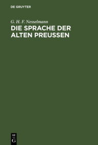Die Sprache der alten Preußen by G. H. F. Nesselmann Hardcover | Indigo Chapters
