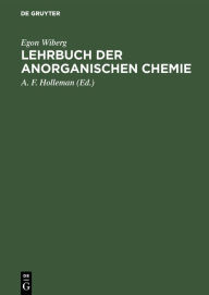 Lehrbuch der anorganischen Chemie Egon Wiberg Author