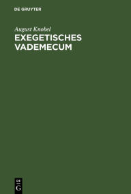 Exegetisches Vademecum: Für Herrn Professor Ewald in Tübingen August Knobel Author