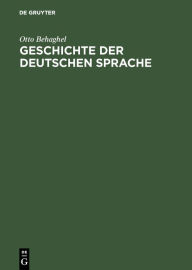 Geschichte der deutschen Sprache Otto Behaghel Author
