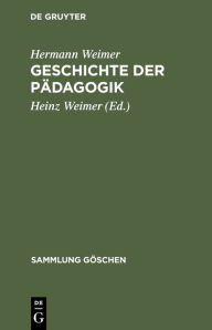 Geschichte der Pädagogik Hermann Weimer Author
