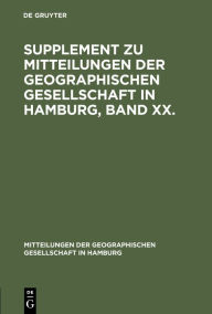 Supplement Zu Mitteilungen Der Geographischen Gesellschaft in Hamburg, Band XX. M nckeberg Contribution by