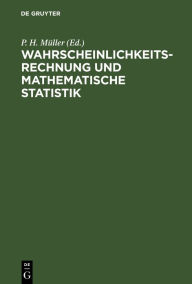 Wahrscheinlichkeitsrechnung und Mathematische Statistik: Lexikon der Stochastik P. H. Müller Editor