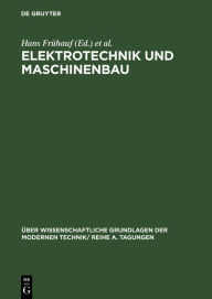 Elektrotechnik und Maschinenbau: Vorträge, gehalten auf der Konferenz der Forschungsgemeinschaft der Deutschen Akademie der Wissenschaften zu Berlin a
